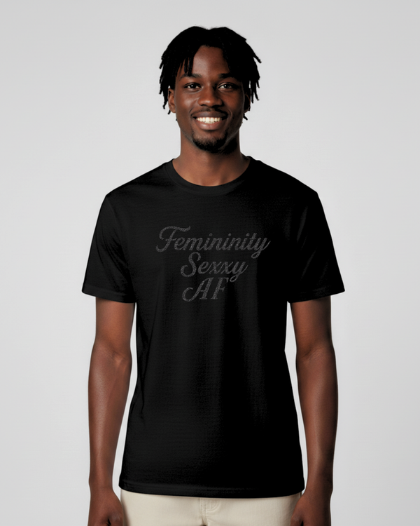Femininity Sexy AF - Men - T shirt